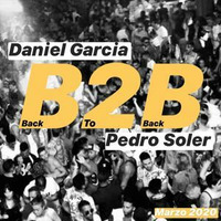 Daniel Garcia b2b Pedro Soler - Marzo 2020 by Pedro Soler