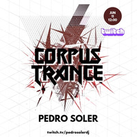 Pedro Soler - Corpus Trance Twitch by Pedro Soler