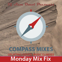 Monday Mix Fix 25-MAY-2020 by DJ Sam Omol