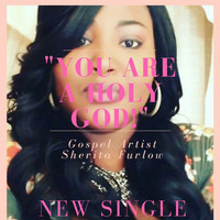 You are a Holy God mp3 (1) (4) by Sherita Furlow