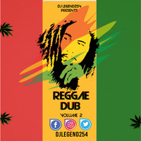 REGGEA DUB VOLUME 2 MIXED AND MASTERED BY DJ LEGEND254 by DjLegend254