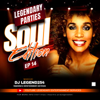 LEGENDARY PARTIES EP14 SOUL MIXPERIENCE EDITION  (80s &amp; 90s DISCO, SOUL &amp; CLASSICS ) | DJ LEGEND254 by DjLegend254