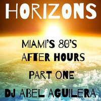 HORIZONS MIAMI 80'S PART ONE by Abel Aguilera Classics