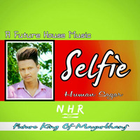NA SELFIE NEICHI TO SATHIRE ( FUTURE HOUSE MUSIC ) DJ NHR-NIHAR by NHR Music Official