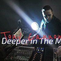 Tony Cannon - Deeper In The Mix by TONY CANNON: MiX SeSSions