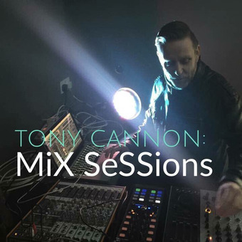 TONY CANNON: MiX SeSSions