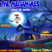 The Megamixes con Rex Santony (colabora Tonytalo) Temp. 1 Prog. 12 y 13 (Especial Halloween 2020) by Tonytalo
