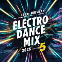 Ruud Huisman - Dance Electromix 2024 Pt5 by Ruud Huisman