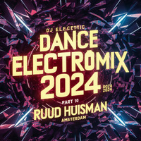 Dance Electromix 2024 Pt10 by Ruud Huisman