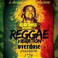 Reggea_Vibration_Overdose-djdrboss by Radio Dosage 254