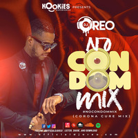 #NoCondom Mix with DJ Oreo by DJ Oreo