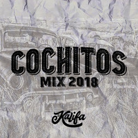 Mix Cochitos - By.Kalifa 2O18 by DJ Kalifa