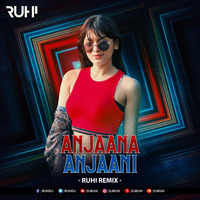 Anjaana Anjaani Ki Kahani (Remix) - RUHI by RUHI