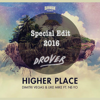 Dimitri Vegas &amp; Like Mike Ft. Ne Yo - Higher Place (Drover Special Edit New Year) by Dj Drover