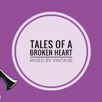 Tales of a broken heart by Vintage by RAWGRUV SESSIONS