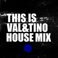 This Is VAL&amp;TINO House Mix #006 by VAL&TINO