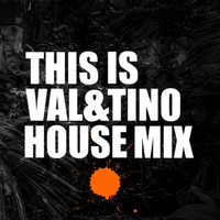 This is VAL&amp;TINO House Mix #008 by VAL&TINO