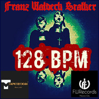 128 Bpm (Dry Version)[MP3 FREE DOWNLOAD LINK] by Franz Waldeck Stalker