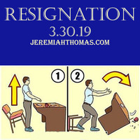 Resignation by Jeremiah Thomas
