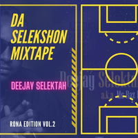Da Selekshon Mix - Rona Edition Volume 2 by Deejay Selektah