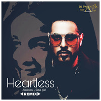 Heartless - Badshah - (Official Remix) DJ Swanak Kirtania by DJ Swanak Kirtania