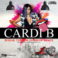 Cardi B - Bodak Yellow - Dembow Remix - Dj Joel Lopez by DJ Joel Lopez