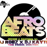 DJ ROBZ x DJ KAYTE AFRO BEATS Vol-2 by DJ Robz KE