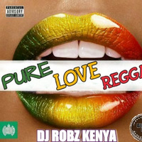 DJ ROBZ PURE LOVE REGGEA SET[TheTurntableSpecialisT] by DJ Robz KE