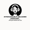 Interminable Melodies Podcast