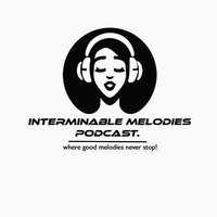 Interminable Melodies #40 Guest mix By Terrence Thee  Dj (TSDS Podcast) by Interminable Melodies Podcast