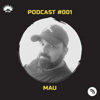 Mau - Podcast #001 by Podcast Life DJs