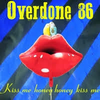 Overdone 86 - Kiss Me Honey Honey Kiss Me by Istvan Engi
