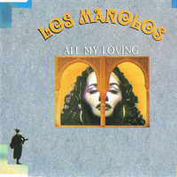 Los Manolos - All My Loving (1991) by Istvan Engi