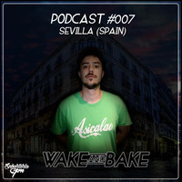 PODCAST: #007 WAKE &amp; BAKE (SEVILLE, SPAIN) by Enbortorio FM