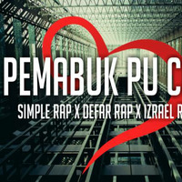 PEMABUK PU CINTA___Simple Rap_x_Defar Rap_x_Izrael Rap Famz__[ Lagu Acara 2018 ] by Reyfaldo kekah