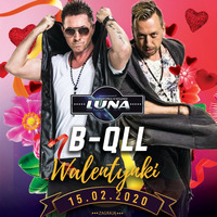 Klub Luna (Lunenburg, NL) - Konert B-QLL pres. Walentynki [Main Stage] (15.02.2020) up by PRAWY by Mr Right