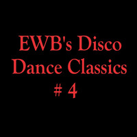 EWB's Disco Dance Classics # 4 by DJ EWB