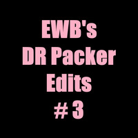 EWB's Dr Packer Edits # 3.mp3 by DJ EWB