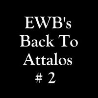 EWB's Back to Attalos # 2 by DJ EWB