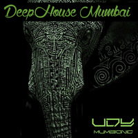 DEEPHOUSE MUMBAI v.6 | Dj UD by DJ UD