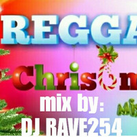 DJ RAVE254_CHRISTMAS_REGGAE_mix2020{#it'sxmasfestives} by Selekta Ravez 254