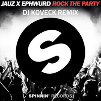 [Big Room] JAUZ X Ephwurd - Rock The Party (DJ Koveck Remix) by DJ KOVECK