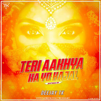 Teri Aakhyan Ka Yo Kajal Desi Tadka Remix Deejay Tk by Deejay Tk