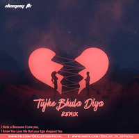 Tujhe Bhula Diya Breakup Remix Deejay Tk by Deejay Tk