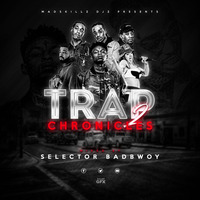 TRAP CHRONICLES VOL 2 BY SELECTOR BAD BWOY by SELECTOR BAD BWOY