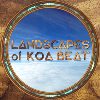 LANDSCAPES of KOA BEAT