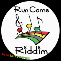 Run Come Riddims No 3 by IrieProphet