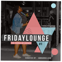 FridayLounge #11_presented_by_AmourNelson by FridayLounge