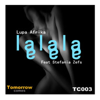 Lupa Afrika - lalala Feat Stefania Zefs (Preview) by Tomorrow Comes