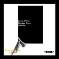 Lupa Afrika - Midnight Sound (Tech Mix) by Tomorrow Comes